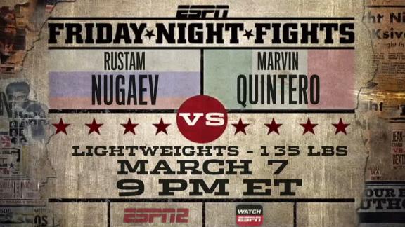 Rustam Nugaev vs. Marvin Quintero March 7